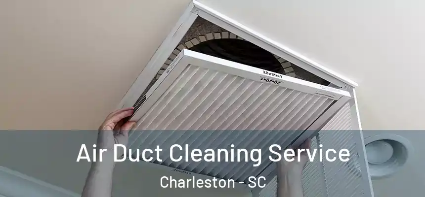Air Duct Cleaning Service Charleston - SC