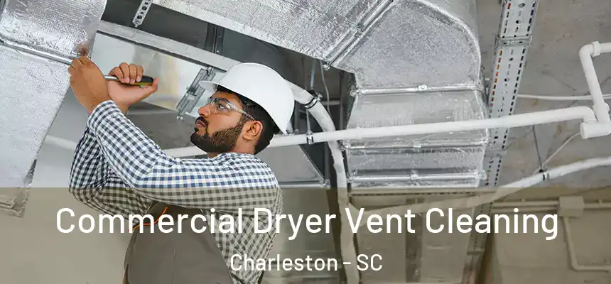  Commercial Dryer Vent Cleaning Charleston - SC